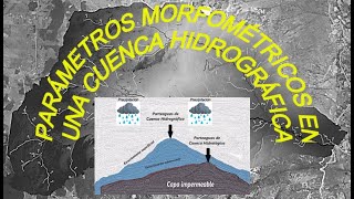 Parámetros Morfométricos de una Cuenca Hidrográfica [upl. by Sherj]