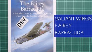 Valiant Wings Fairey Barracuda Airframe Album 19 Review [upl. by Zsa]