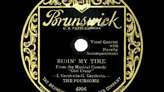 1931 HITS ARCHIVE Bidin’ My Time  The Foursome original version [upl. by Rusert347]