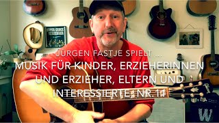 Musik zum Mitmachen  Nr11  🌈für Kinder ErzieherInnen Eltern u Interessierte mit Jürgen Fastje [upl. by Aman969]