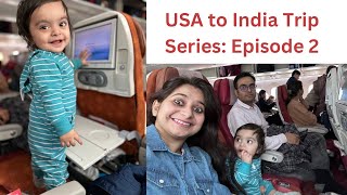 USA to India Trip Part 2Air India Experience with an Infant [upl. by Westfahl]