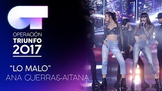 LO MALO  Ana Guerra y Aitana Segunda Actuación  OT 2017  Gala Eurovisión [upl. by Yahc]