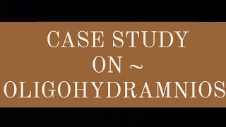 CASE STUDY ON OLIGOHYDRAMNIOSnursing case study on oligohydraminos for gnm amp bsc nursing students [upl. by Nealy]