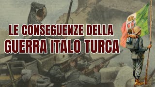 Le Conseguenze della Guerra Italo Turca [upl. by Arlyn]