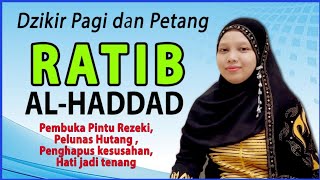 Ratib Al Haddad Suara Perempuan  Dzikir Pagi Suara Merdu Perempuan  Doa Pembuka Rezeki [upl. by Ilrac]