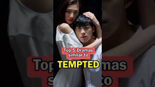 Top 5 Dramas similar to TEMPTED shorts viral trending [upl. by Yoshio]