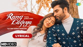 Rang Lageya  Lyrical  Paras Chhabra  Mahira Sharma  Mohit Chauhan  Rochak Kohli  Kumaar [upl. by Baxy]