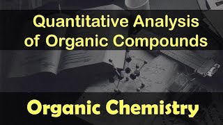 Organic Chemistry  Quantitative Analysis of Organic Compounds  Diagrams and Examples  Lecture 17 [upl. by Drape]