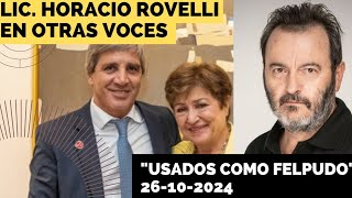 Lic Horacio Rovelli en Otras Voces quotUsados como felpudoquot [upl. by Anirehs870]