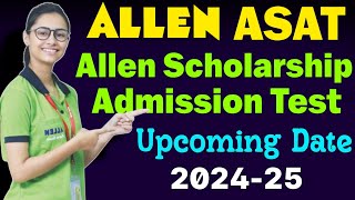 Allen Scholarship Admission Test 202324  ASAT Syllabus  Allen ASAT Exam Preparation  Asat 2024 [upl. by Assirual527]