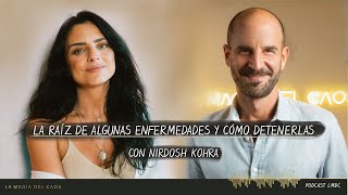 La raíz de algunas enfermedades y cómo detenerlas con Nirdosh Kohra  T4 Cap 11 La Magia del Caos [upl. by Trebeh398]