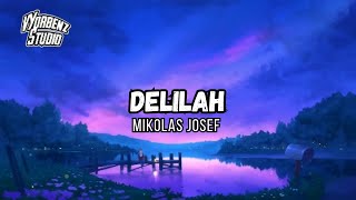 Delilah  Mikolas Josef  Lyrics lagu terjemahan [upl. by Eneirda]