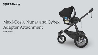 MaxiCosi® Nuna® and Cybex Adapter Attachment to UPPAbaby Ridge [upl. by Airdnala]