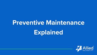 Preventive Maintenance Explained [upl. by Ainos]