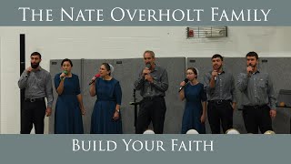 The Nate Overholt Family  Bulid Your Faith quot Acapella [upl. by Nosille]