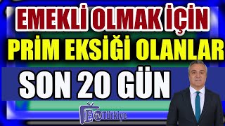 Emekli Olmak İçin Prim Eksiği Olanlar Son 20 Gün [upl. by Rebecca]