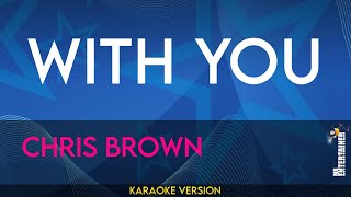 With You  Chris Brown KARAOKE [upl. by Lleruj363]