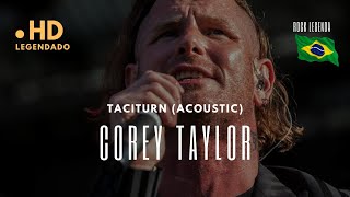 Corey Taylor  Taciturn Acoustic Live Legendado PTBR stonesour [upl. by Adnamal]