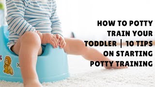 How To Potty Train Your Baby  10 Tips on Starting Potty Training for Babies and Toddlers [upl. by Friederike]