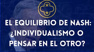 Equilibrio de Nash ¿individualismo o pensar en el otro [upl. by Serg]