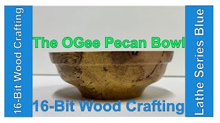 OGee Pecan Bowl Wood Turning 16 Bit Wood Crafting [upl. by Aratak305]