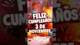 Este Noviembre 3 pásalo en grande¡FELIZ CUMPLEAÑOS [upl. by Yrahca453]