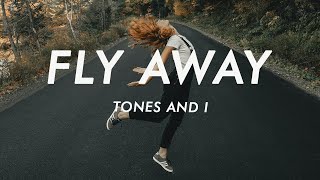 Tones And I  Fly Away Lyrics [upl. by Ruhnke]