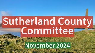 Sutherland County Committee  November 2024 [upl. by Fadiman]