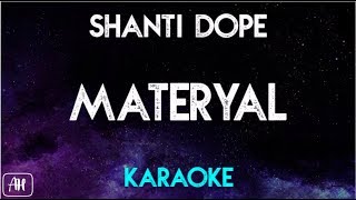 Shanti Dope  Materyal Karaoke VersionInstrumental [upl. by Deragon]