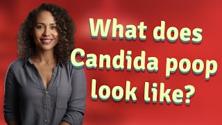 What does Candida poop look like [upl. by Nevak232]