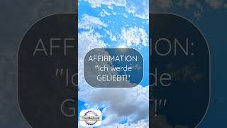 Affirmation Ich werde geliebt [upl. by Olshausen]