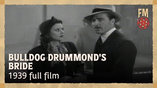 Bulldog Drummonds Bride 1939  Full Action Comedy Film  John Howard  Heather Angel [upl. by Akiemaj]