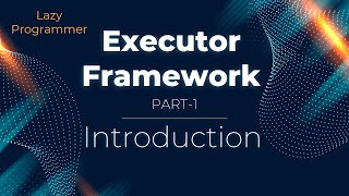 Executor Framework Introduction  Java Multithreading [upl. by Mirilla763]