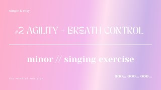 2 AGILITY AND BREATH CONTROL SINGING EXERCISE for beginners [upl. by Aleak528]