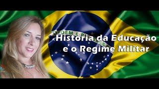 HISTÓRIA DA EDUCAÇÃO E O REGIME MILITAR [upl. by Hedwiga]