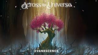 Evanescence  Across the Universe Official Audio [upl. by Ykcul303]