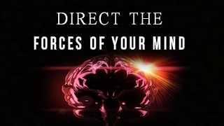 The Forces of Mind  Concentrating on Wealth Success amp Happiness  Law of Attraction [upl. by Hutner65]