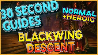 Blackwing Descent  30 Second Guides  All Bosses  Normal  Heroic [upl. by Mad808]