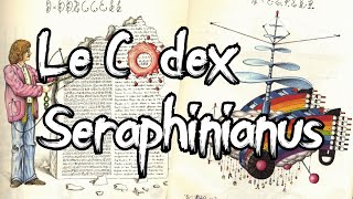 Le CODEX SERAPHINIANUS une extraordinaire ENCYCLOPEDIE [upl. by Waldman]