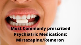 Most Commonly prescribed Psychiatric Medications MirtazapineRemeron [upl. by Ridglea]