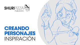 De donde viene la inspiración Creación de personajes [upl. by Allveta]