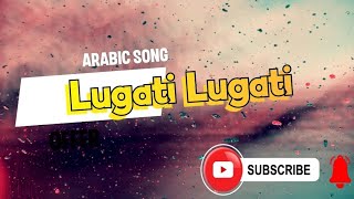 Lugati Lugati Ma Ahlaha Arabic Song 🎵 [upl. by Grove]