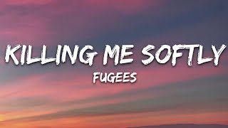 Fugees  Killing Me Softly Lyrics [upl. by Kapeed]