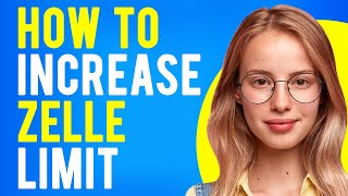 How to Increase Zelle Limit How To Change Weekly Limit in Zelle [upl. by Heady]