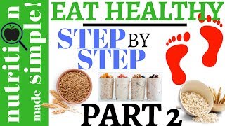 Eat healthy  Stepbystep Part 2  Whole Grain Foods [upl. by Ilatfen]