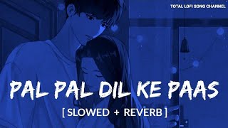 Seene Se Tere Sar Ko Laga Ke  Slowed And Reverb   Arijit Singh  Pal Pal Dil Ke Paas  Total Lofi [upl. by Sirap20]