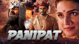 Panipat  Superhit Bollywood Full Action Movie  Arjun Kapoor Sanjay Dutt Kriti Sanon [upl. by Eveivenej]