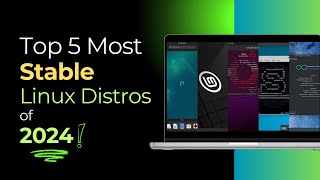 Top 5 Most STABLE Linux Distros of 2024 [upl. by Sells]