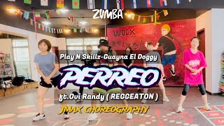 PERREO  Play N Skillz Guayna El Doggy ft Ovi Randy  Zumba Choreography byJmax [upl. by Benge]