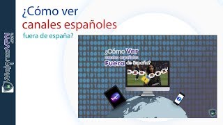 ¿Cómo ver canales españoles fuera de España 2019 [upl. by Mildred809]